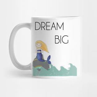 Mermaid in the Ocean - Dream Big Mug